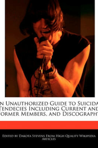 Cover of An Unauthorized Guide to Suicidal Tendecies Including Current and Former Members, and Discography