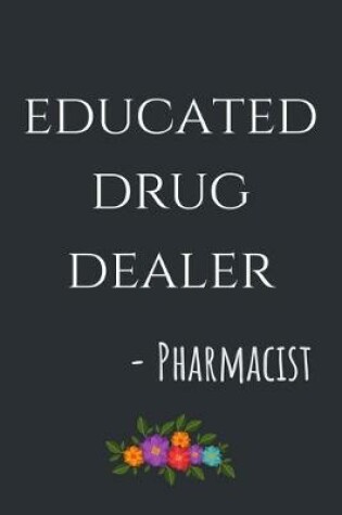 Cover of Educated Drug Dealer - Pharmacist