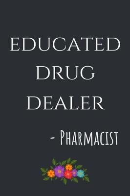 Book cover for Educated Drug Dealer - Pharmacist