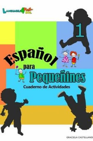 Cover of ESPANOL PARA PEQUENINES - Unidad 1 - Pequenitos, pequenitos