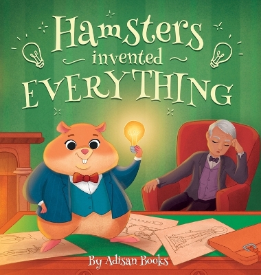 Book cover for Hamsters Invented Everything