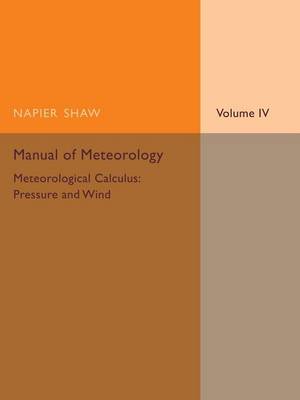 Book cover for Manual of Meteorology: Volume 4, Meteorological Calculus: Pressure and Wind