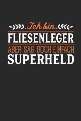 Book cover for Ich bin Fliesenleger aber sag doch einfach Superheld