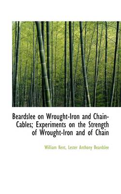 Book cover for Beardslee on Wrought-Iron and Chain-Cables; Experiments on the Strength of Wrought-Iron and of Chain