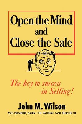 Book cover for Open the Mind and Close the Sale