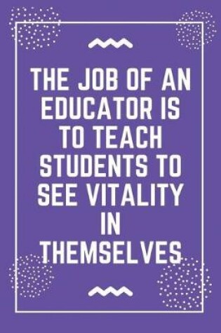 Cover of The job of an educator is to teach students to see vitality in themselves