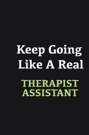 Cover of Keep Going Like a Real Therapist Assistant