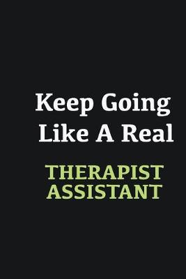 Book cover for Keep Going Like a Real Therapist Assistant