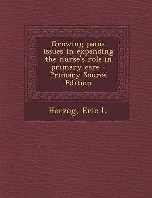 Book cover for Growing Pains Issues in Expanding the Nurse's Role in Primary Care