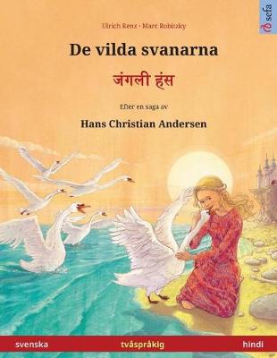 Book cover for De vilda svanarna - Janglee hans. Tvasprakig barnbok efter en saga av Hans Christian Andersen (svenska - hindi)