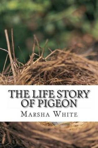 Cover of The Life Story of Pigeon