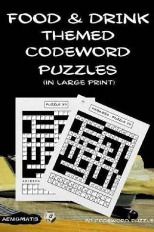 Cover of Food and Drink Themed Codeword Puzzles (in Large Print)