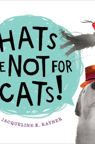 Cover of Hats Are Not for Cats!