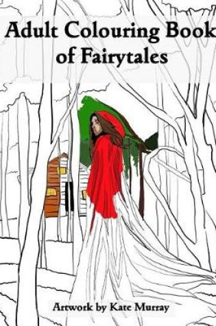 Cover of An Adult Colouring Book of Fairytales