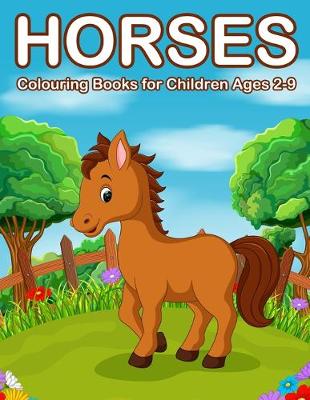 Book cover for Horses Colouring Books for Children Ages 2-9