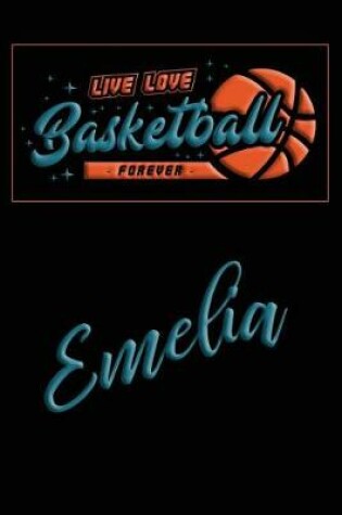 Cover of Live Love Basketball Forever Emelia