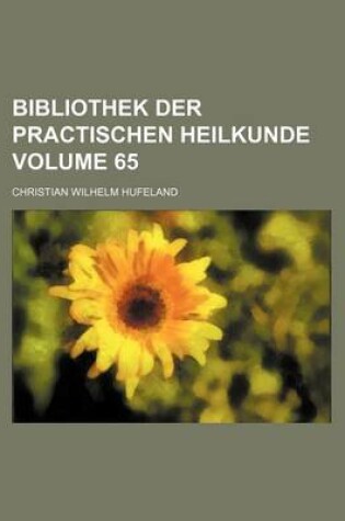 Cover of Bibliothek Der Practischen Heilkunde Volume 65