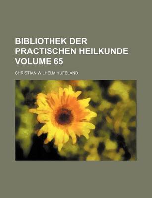 Book cover for Bibliothek Der Practischen Heilkunde Volume 65