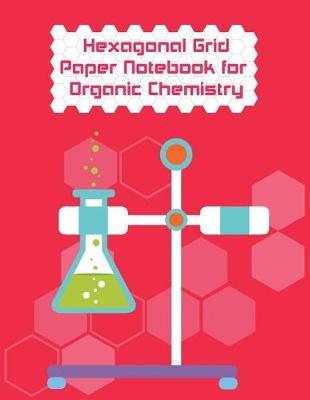 Book cover for Hexagonal Grid Paper Notebook for Organic Chemistry