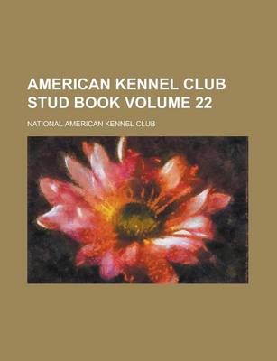 Book cover for American Kennel Club Stud Book Volume 22