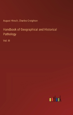 Book cover for Handbook of Geographical and Historical Pathology