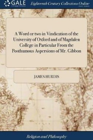 Cover of A Word or Two in Vindication of the University of Oxford and of Magdalen College in Particular from the Posthumous Aspersions of Mr. Gibbon