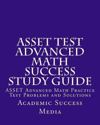 Book cover for ASSET Test Advanced Math Success Study Guide