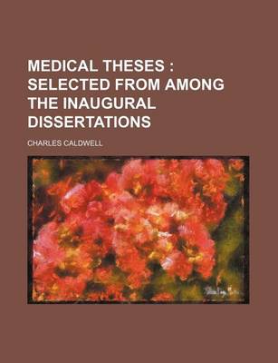 Book cover for Medical Theses; Selected from Among the Inaugural Dissertations