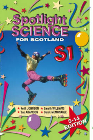 Cover of Spotlight Science for Scotland 5-14 Edition S1 Textbook
