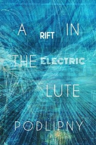 Cover of A Rift in the Electric Lute