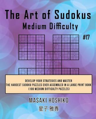 Book cover for The Art of Sudokus Medium Difficulty #17