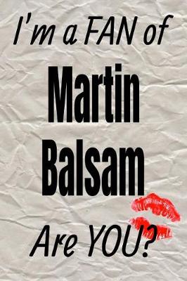 Book cover for I'm a Fan of Martin Balsam Are You? Creative Writing Lined Journal