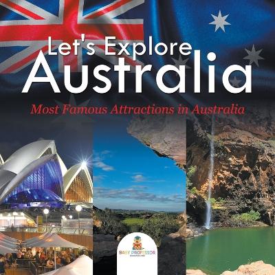 Book cover for Let's Explore Australia (Most Famous Attractions in Australia)