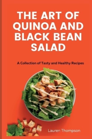 Cover of The Art of Quinoa and Black Bean Salad