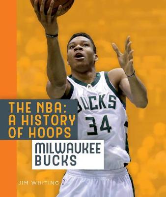 Book cover for The Nba: A History of Hoops: Milwaukee Bucks