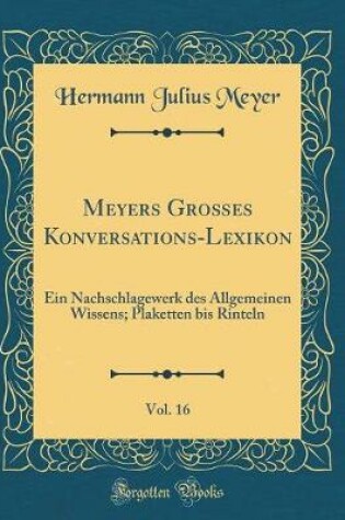 Cover of Meyers Grosses Konversations-Lexikon, Vol. 16