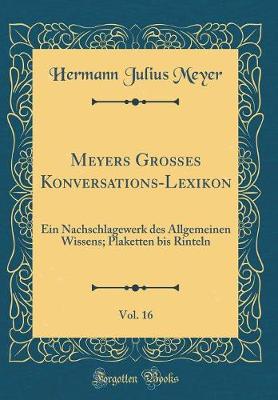 Book cover for Meyers Grosses Konversations-Lexikon, Vol. 16