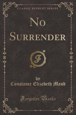 Book cover for No Surrender (Classic Reprint)