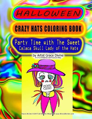 Book cover for HALLOWEEN CRAZY HATS COLORING BOOK Party Time with the Sweet Calaca Skull Lady of the Hats