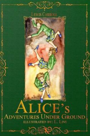 Cover of Lewis Carroll's Alice's Adventures Under Ground