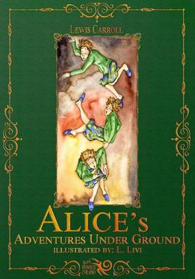 Book cover for Lewis Carroll's Alice's Adventures Under Ground