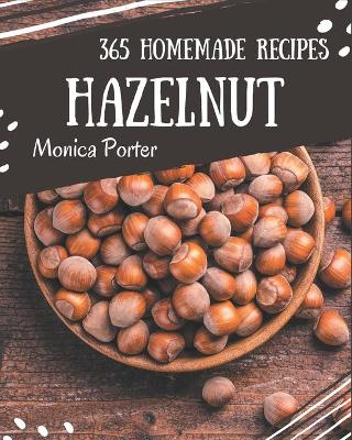 Book cover for 365 Homemade Hazelnut Recipes