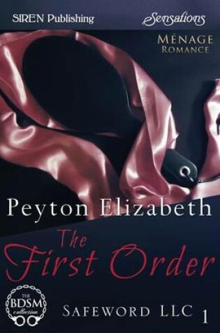 Cover of The First Order [Safeword LLC 1] (Siren Publishing Sensations)