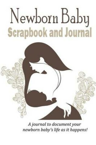 Cover of Newborn Baby Scrapbook and Journal