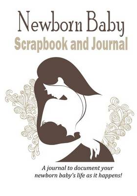 Cover of Newborn Baby Scrapbook and Journal