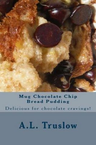 Cover of Mug Chocolate Chip Bread Pudding