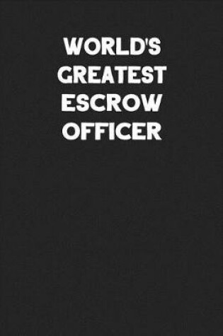 Cover of World's Greatest Escrow Officer