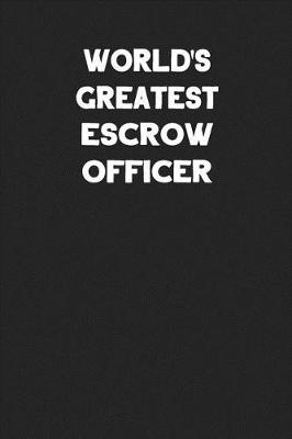 Book cover for World's Greatest Escrow Officer