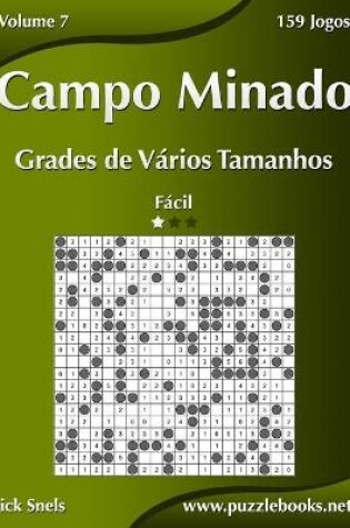 Cover of Campo Minado Grades de Vários Tamanhos - Fácil - Volume 7 - 159 Jogos