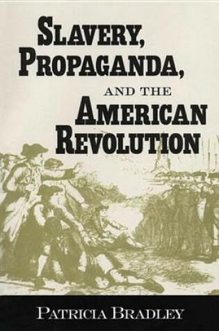 Cover of Slavery, Propaganda, and the American Revolution